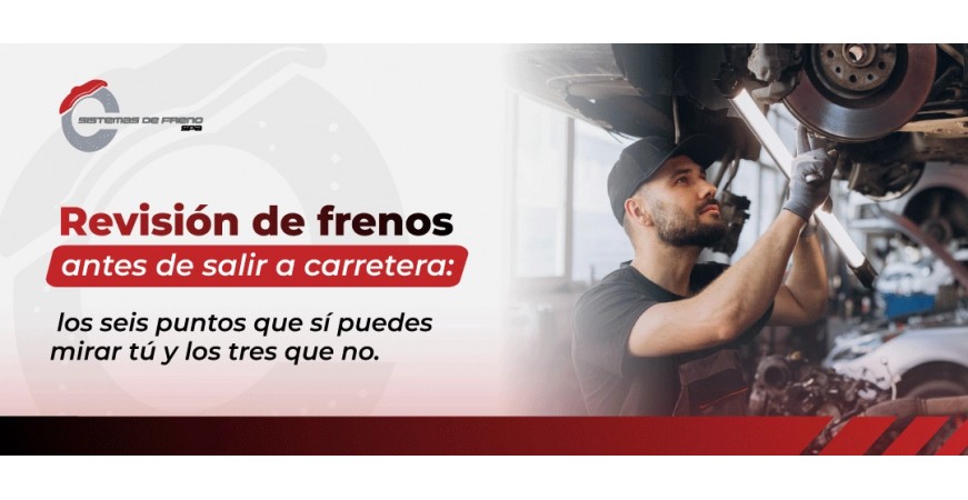 Revisión de frenos antes de salir a carretera: los seis puntos que sí puedes mirar tú y los tres que no