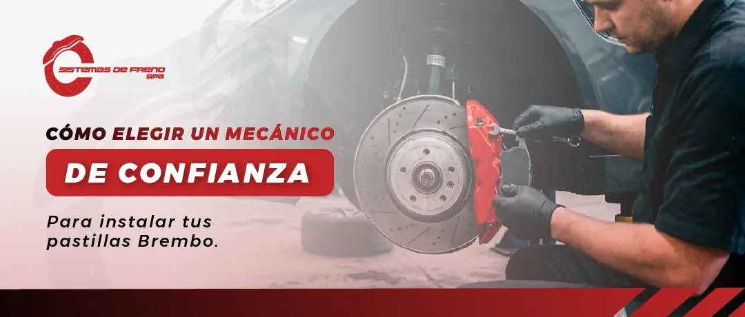 Cómo elegir un mecánico de confianza para instalar tus pastillas Brembo