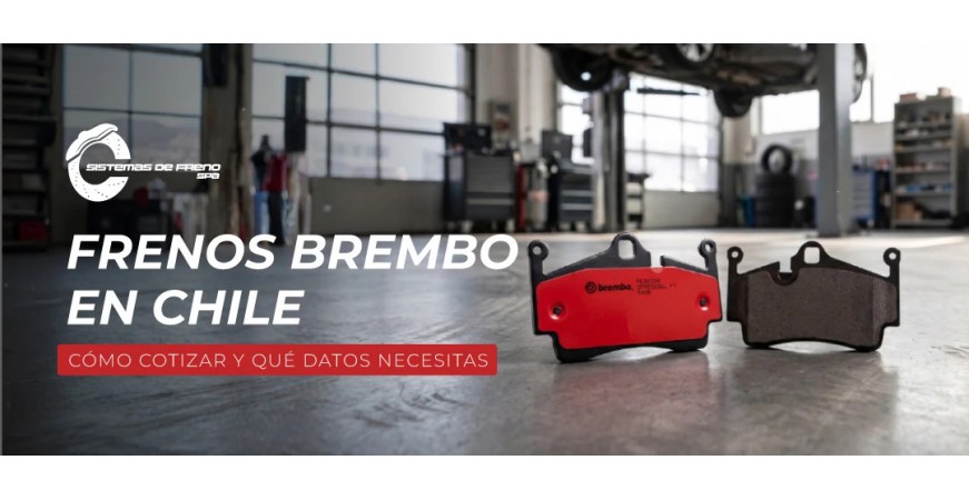 Frenos Brembo en Chile: cómo cotizar y qué datos necesitas